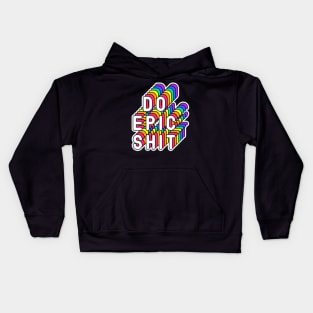 Do Epic Shit Funny Humor Quote Kids Hoodie